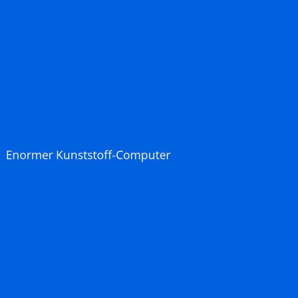 Enormer Kunststoff-Computer