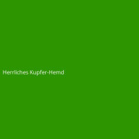 Herrliches Kupfer-Hemd