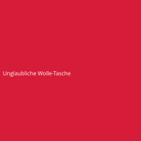 Unglaubliche Wolle-Tasche