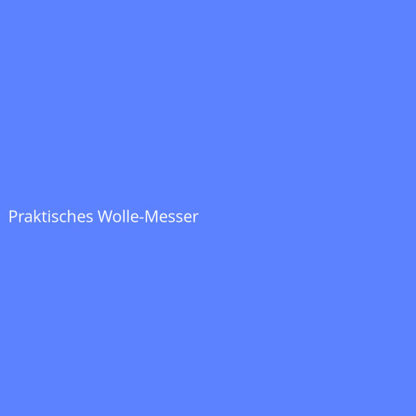 Praktisches Wolle-Messer