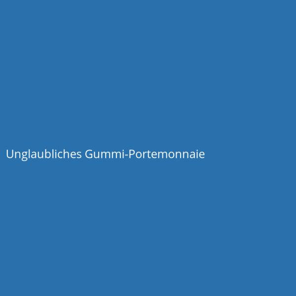 Unglaubliches Gummi-Portemonnaie